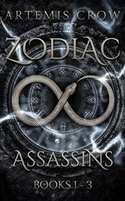 Zodiac Assassins : Books #1-3. Zodiac Assassins cover image