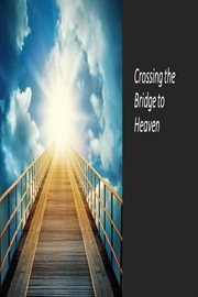 Crossing the Bridge to Heaven cover image