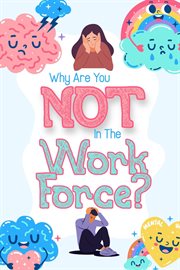Why Are You NOT in the Workforce? : Financial Freedom cover image