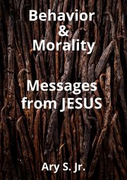 Behavior and Morality Messages From Jesus cover image