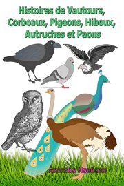Histoires de vautours, corbeaux, pigeons, hiboux, autruches et paons cover image