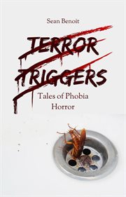 Terror Triggers : Tales of Phobia Horror cover image