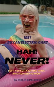 Me? buy an electric car? hah! never! cover image