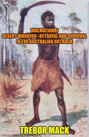 Walmatjarri : Book One of a Triology - Walmatjarri Desert Warrior cover image