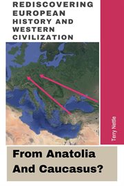 Rediscovering European History And Western Civilization : From Anatolia And Caucasus? cover image