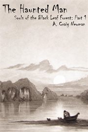 The Haunted Man : Souls of the Black Leaf Forest, #1 cover image