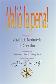 ¡Valió la Pena! : Vera Lúcia Marinzeck de Carvalho cover image