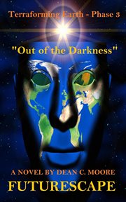 Terraforming earth - phase 3: "out of the darkness" : Phase 3 cover image