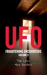 UFO Frightening Encounters : Volume 2. UFO Frightening Encounters cover image