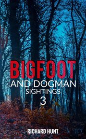 Bigfoot and dogman sightings 3 cover image