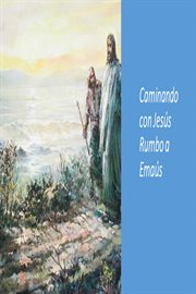 Caminando con Jesús Rumbo a Emaús cover image
