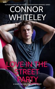 Love in the Street Party: A Sweet Gay Romance Short Story : A Sweet Gay Romance Short Story cover image