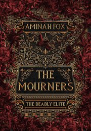 The mourners: the deadly elite : The Deadly Elite cover image