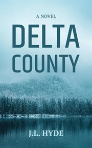 Delta County : a novel cover image