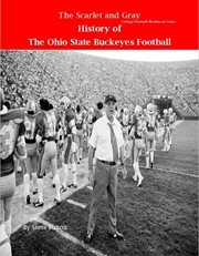 The Scarlet and Gray! History of the Ohio State Buckeyes Football cover image
