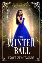 The Winter Ball : Grimm Academy cover image