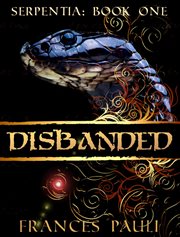 Disbanded : a serpentia novel cover image