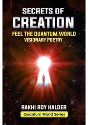 Secrets of Creation: Feel the Quantum World: Visionary Poetry : Feel the Quantum World cover image