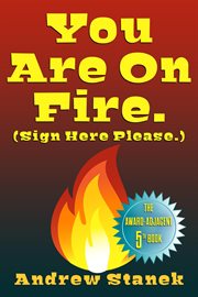 You Are on Fire. (Sign Here Please) cover image