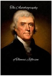 The Autobiography of Thomas Jefferson cover image