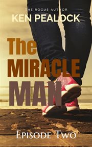 The miracle man - episode two : Episode Two cover image