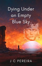 Dying Under an Empty Blue Sky cover image