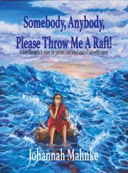 Somebody, anybody, please throw me a raft! cover image