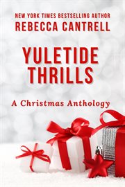 Yuletide Thrills: A Christmas Anthology : a Christmas anthology cover image