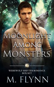 Moonlight among monsters box set (werewolf shifter romance) cover image