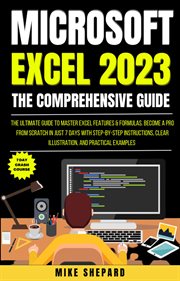 The Ultimate Guide to Master Excel Features & Formulas. Become a Pro From Scratch in Just 7 Days Wit cover image
