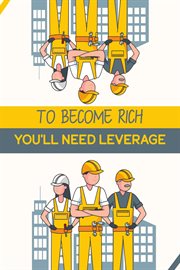 To become rich you'll need leverage cover image