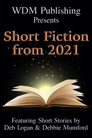 Wdm presents: short fiction from 2021 : Short Fiction From 2021 cover image