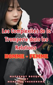 Les Complexités de la Tromprie dans les relations HOMME : FEMME cover image