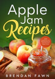 Apple jam recipes, jam cookbook with mouthwatering and flavorful apple jams cover image