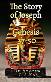 Life of joseph: genesis 37-50 : Genesis 37 cover image