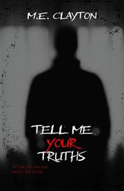 Tell Me Your Truths cover image