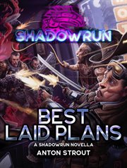 Shadowrun: Best Laid Plans : Best Laid Plans cover image