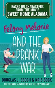 Felony melanie and the prank war cover image