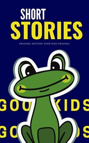 Short Stories : Good Kids cover image