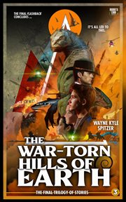 The war-torn hills of earth : Torn Hills of Earth cover image