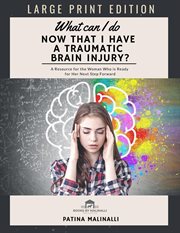 What can i do now that i have a traumatic brain injury (large print) cover image