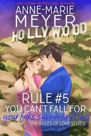 Rule #5 : You Can't Fall for Your Fake Summer Fling cover image