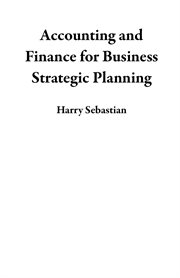 Accounting and Finance for Business Strategic Planning cover image