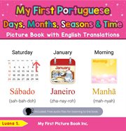 My First Portuguese Days, Months, Seasons & Time Picture Book With English Translations : Teach & Learn Basic Portuguese words for Children cover image