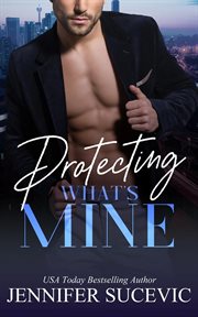 Protecting What's Mine : What's Mine Duet cover image