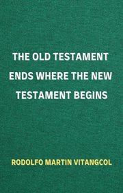 The old testament ends where the new testament begins cover image