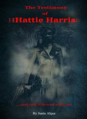 The Testimony of Hattie Harris cover image