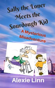 Sally the Loner Meets the Sourdough Kid cover image