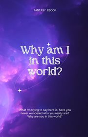 Why am i in this world? cover image
