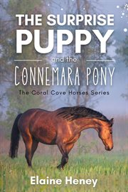 The Surprise Puppy and the Connemara Pony : Coral Cove Horses cover image